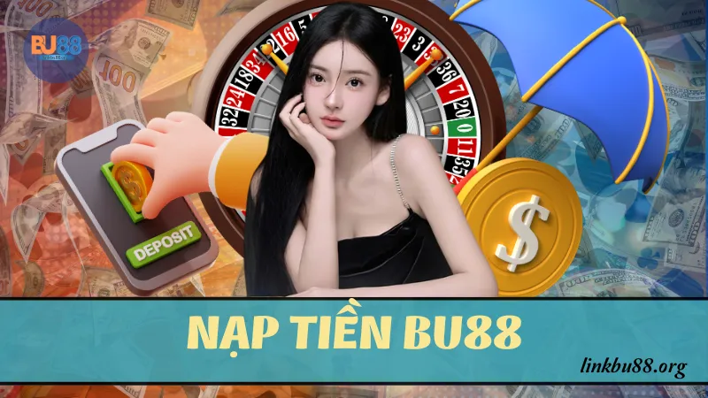 Nạp tiền BU88